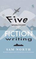 Five Analogies for Fiction Writing