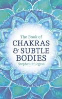 The Book of Chakras and Subtle Bodies