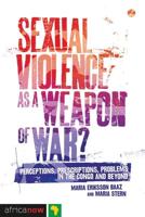 Sexual Violence as a Weapon of War?