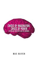 Crises of Imagination, Crises of Power