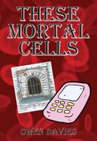 These Mortal Cells
