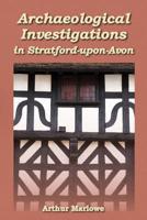 Archaeological Investigations in Stratford-Upon-Avon
