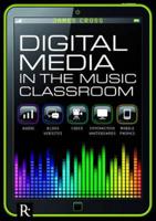 Digital Media in the Music Classroom