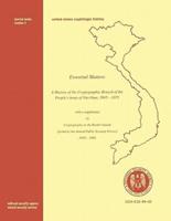 Essential Matters: History of the Cryptographic Branch of the People's Army of Vietnam 1945-1975 (with a supplement drawn from "The History of the Cryptographic Branch of the Border Guard, 1959-1989")
