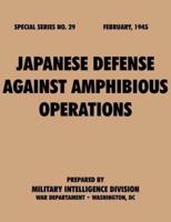 Japanese Defense Against Amphibious Operations (Special Series, no. 29)