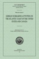 German Submarine Activities on the Atlantic Coast of the United States and Canada