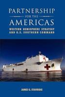 Partnership for the Americas: Western Hemisphere Strategy and  U.S. Southern Command