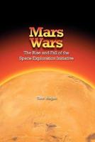 Mars Wars: The Rise and Fall of the Space Exploration Initiative