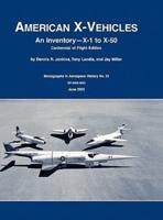 American X-Vehicles: An Inventory- X-1 to X-50. NASA Monograph in Aerospace History, No. 31, 2003 (SP-2003-4531)