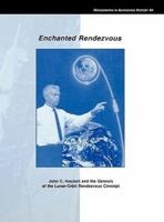 Enchanted Rendezvous: John C. Houbolt and the Genesis of the Lunar-Orbit Rendezvous Concept. Monograph in Aerospace History, No. 4, 1995