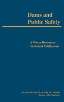 Dams and Public Safety (A Water Resources Technical Publication)