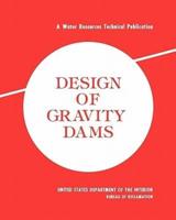 Design of Gravity Dams : Design Manual for Concrete Gravity Dams (A Water Resources Technical Publication)