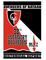Avengers of Bataan : 38th Infantry Division, Historical Report.