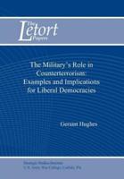 The Military's Role in Counterterrorism: Examples and Implications for Liberal Democracies