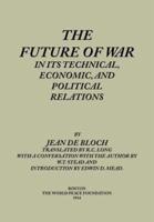 The Future of War in its Technical, Economical and Political Relations