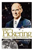 William H. Pickering: America's Deep Space Pioneer