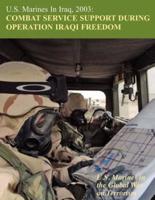 U.S. Marines in Iraq, 2003: Combat Service Support During Operation Iraqi Freedom (U.S. Marines in the Global War on Terrorism)