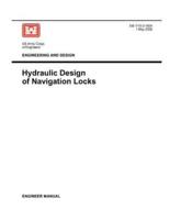 Engineering and Design: Hydraulic Design of Navigation Locks (Engineer Manual EM 1110-2-1604)