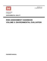 Environmental Quality: Risk Assessment Handbook Volume II - Environmental Evaluation (Engineer Manual EM 200-1-4)