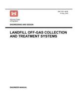 Engineering and Design: Landfill Off-Gas Collection and Treatment Systems (Engineer Manual EM 1110-1-4016)