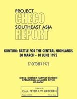 Project Checo Southeast Asia Study. Kontum: Battle for the Central Highlands, 30 March - 10 June 1972