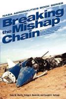 Breaking the Mishap Chain: Human Factors Lessons Learned from Aerospace Accidents and Incidents in Research, Flight Test, and Development