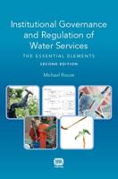 Institutional Governance and Regulation of Water Services: The Essential Elements - 2nd Edition