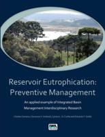 Reservoir Eutrophication: Preventive Management an Applied Example of Integrated Basin Management Interdisciplinary Research