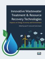 Innovative Wastewater Treatment & Resource Recovery Technologies: Impacts on Energy, Economy and Environment