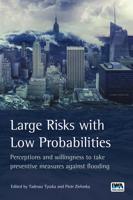 Large Risks with Low Probabilities: Perceptions and willingness to take preventive measures against flooding