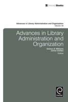 Advances in Library Administration and Organization. Volume 30