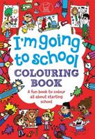 I'm Going To School Colouring Book