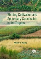 Shifting Cultivation and Secondary Succession in the Tropics