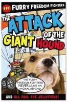 The Attack of the Giant Hound and All Hail the Jellyfiend!
