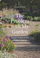 The Problem With My Garden