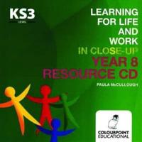 Learning for Life and Work in Close-Up: Year 8 - Resource CD