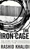 Iron Cage: The Story of the Palestinian Struggle for Statehood