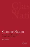Class or Nation: Communists, Imperialism and Two World Wars