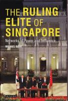 The Ruling Elite of Singapore Networks of Power and Influence