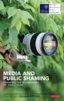 Media and Public Shaming Drawing the Boundaries of Disclosure