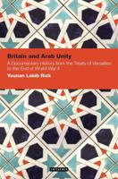 Britain and Arab Unity: A Documentary History from the Treaty of Versailles to the End of World War II