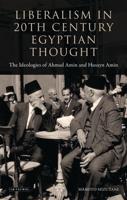 Liberalism in Twentieth Century Egyptian Thought: The Ideologies of Ahmad Amin and Husayn Amin