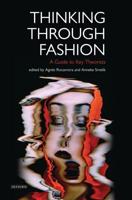 Thinking Through Fashion A Guide to Key Theorists
