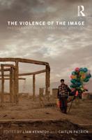 The Violence of the Image : Photography and International Conflict