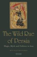 The Wild Rue of Persia