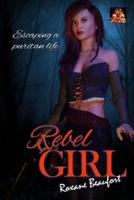 Rebel Girl: Escaping a Puritan life