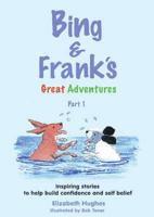 Bing and Frank's Great Adventures. Part 1