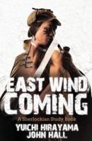 East Wind Coming