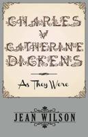 Charles v. Catherine Dickens: As They Were