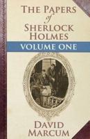 The Papers of Sherlock Holmes. Volume I